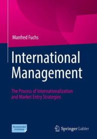 Title: International Management: The Process of Internationalization and Market Entry Strategies, Author: Manfred Fuchs