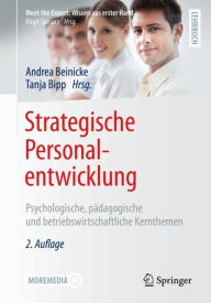 Title: Strategische Personalentwicklung: Psychologische, pädagogische und betriebswirtschaftliche Kernthemen, Author: Andrea Beinicke