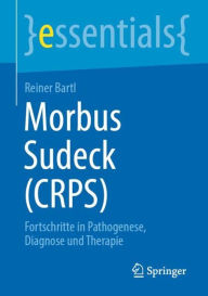 Title: Morbus Sudeck (CRPS): Fortschritte in Pathogenese, Diagnose und Therapie, Author: Reiner Bartl