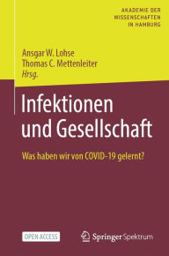 Title: Infektionen und Gesellschaft: Was haben wir von COVID-19 gelernt?, Author: Ansgar W. Lohse