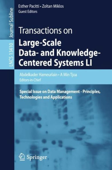 Transactions on Large-Scale Data- and Knowledge-Centered Systems LI: Special Issue Data Management - Principles, Technologies Applications