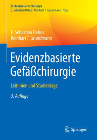 Title: Evidenzbasierte Gefäßchirurgie: Leitlinien und Studienlage, Author: E. Sebastian Debus