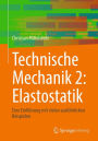 Technische Mechanik 2: Elastostatik: Eine Einführung mit vielen ausführlichen Beispielen