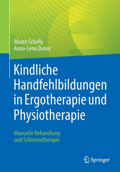 Kindliche Handfehlbildungen Ergotherapie und Physiotherapie: Manuelle Behandlung Schienentherapie