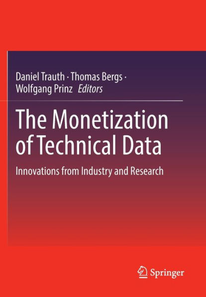 The Monetization of Technical Data: Innovations from Industry and Research