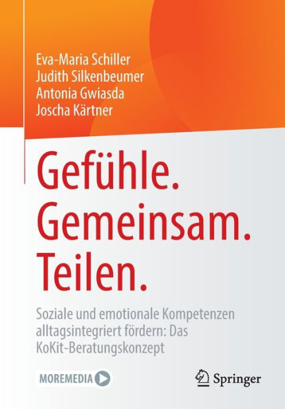 Gefühle. Gemeinsam. Teilen.: Soziale und emotionale Kompetenzen alltagsintegriert fördern: Das KoKit-Beratungskonzept