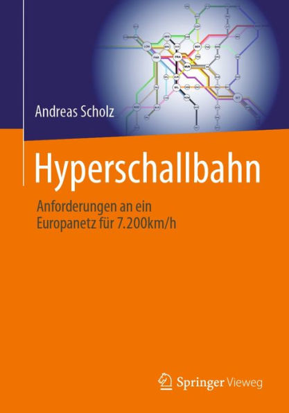 Hyperschallbahn: Anforderungen an ein Europanetz für 7.200km/h