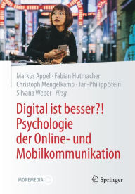 Title: Digital ist besser?! Psychologie der Online- und Mobilkommunikation, Author: Markus Appel