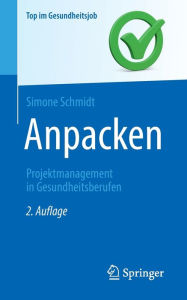 Title: Anpacken -Projektmanagement in Gesundheitsberufen, Author: Simone Schmidt