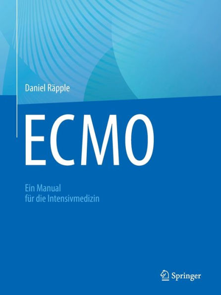 ECMO: Ein Manual für die Intensivmedizin