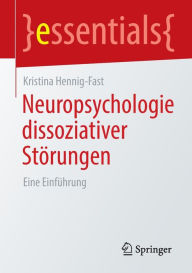 Title: Neuropsychologie dissoziativer Störungen: Eine Einführung, Author: Kristina Hennig-Fast