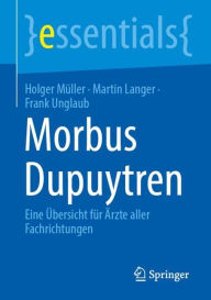 Title: Morbus Dupuytren: Eine Übersicht für Ärzte aller Fachrichtungen, Author: Holger Müller
