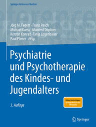 Title: Psychiatrie und Psychotherapie des Kindes- und Jugendalters, Author: Jörg M. Fegert