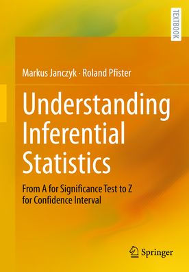 Understanding Inferential Statistics: From A for Significance Test to Z Confidence Interval