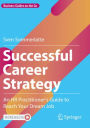 Successful Career Strategy: An HR Practitioner's Guide to Reach Your Dream Job