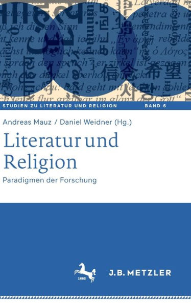 Literatur und Religion: Paradigmen der Forschung