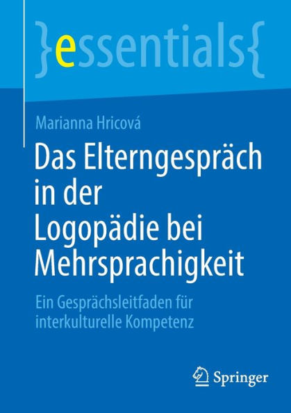 Das Elterngespräch in der Logopädie bei Mehrsprachigkeit: Ein Gesprächsleitfaden für interkulturelle Kompetenz