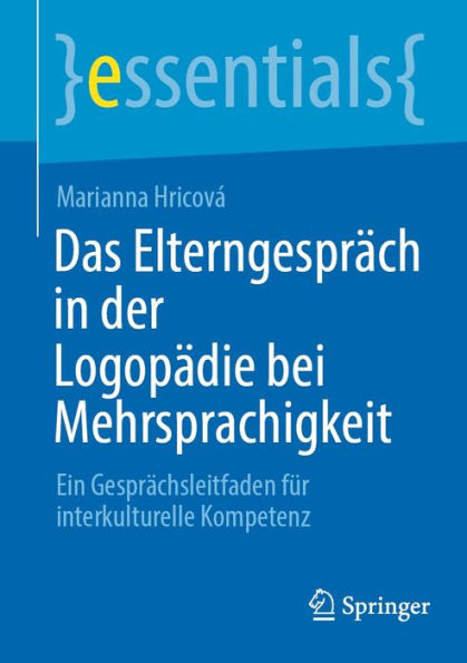 Das Elterngespräch in der Logopädie bei Mehrsprachigkeit: Ein Gesprächsleitfaden für interkulturelle Kompetenz