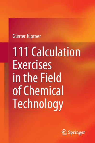 111 Calculation Exercises the Field of Chemical Technology