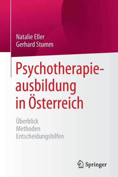 Psychotherapieausbildung in Österreich: Überblick Methoden Entscheidungshilfen