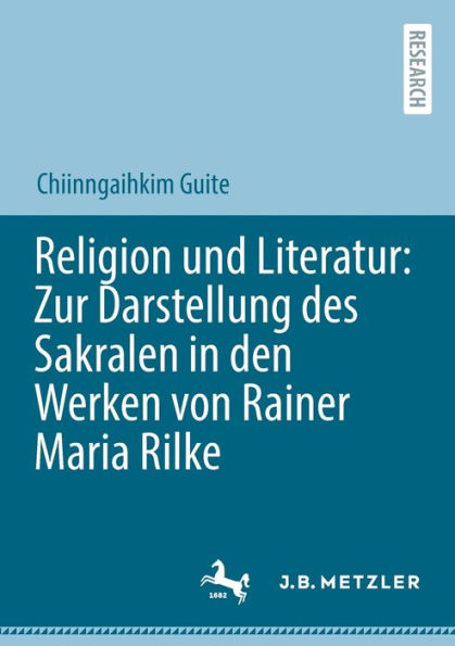 Religion und Literatur: Zur Darstellung des Sakralen den Werken von Rainer Maria Rilke