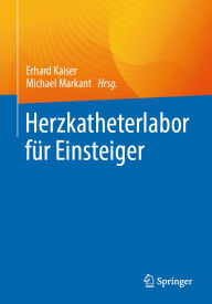 Free books to download Herzkatheterlabor für Einsteiger by Erhard Kaiser, Michael Markant