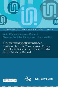 Title: Übersetzungspolitiken in der Frühen Neuzeit / Translation Policy and the Politics of Translation in the Early Modern Period, Author: Antje Flüchter