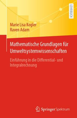 Mathematische Grundlagen für Umweltsystemwissenschaften: Einführung die Differential- und Integralrechnung