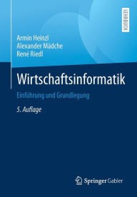 Title: Wirtschaftsinformatik: Einführung und Grundlegung, Author: Armin Heinzl