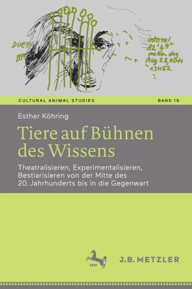 Tiere auf Bï¿½hnen des Wissens: Theatralisieren, Experimentalisieren, Bestiarisieren von der Mitte 20. Jahrhunderts bis die Gegenwart