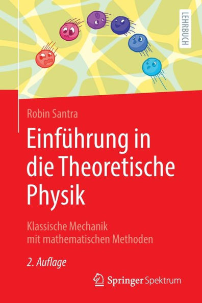 Einführung die Theoretische Physik: Klassische Mechanik mit mathematischen Methoden