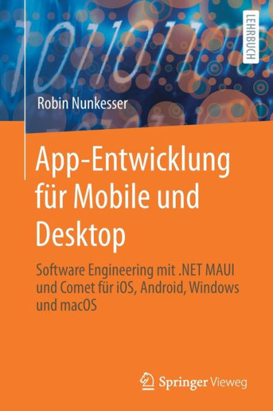 App-Entwicklung fï¿½r Mobile und Desktop: Software Engineering mit .NET MAUI Comet iOS, Android, Windows macOS