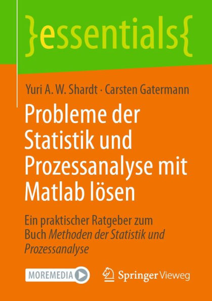 Probleme der Statistik und Prozessanalyse mit Matlab lï¿½sen: Ein praktischer Ratgeber zum Buch Methoden der Statistik und Prozessanalyse