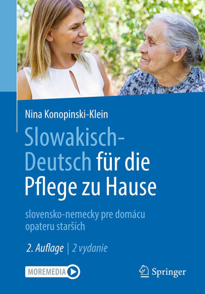 Slowakisch-Deutsch für die Pflege zu Hause: slovensko-nemecky pre domácu opateru starsích