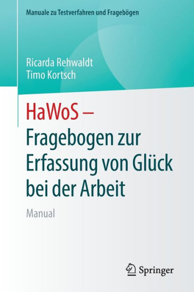 HaWoS - Fragebogen zur Erfassung von Glï¿½ck bei der Arbeit: Manual