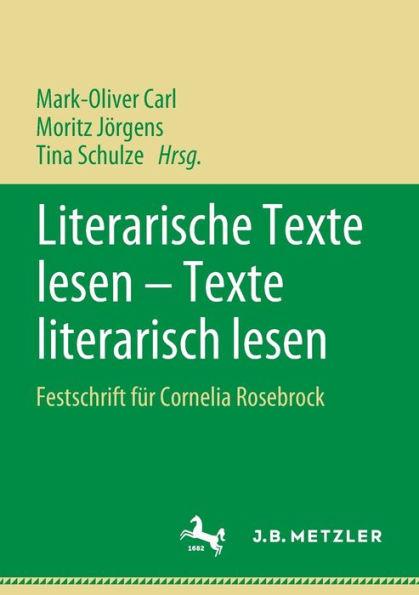 Literarische Texte lesen - Texte literarisch lesen: Festschrift für Cornelia Rosebrock
