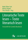 Literarische Texte lesen - Texte literarisch lesen: Festschrift für Cornelia Rosebrock