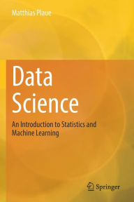 Title: Data Science: An Introduction to Statistics and Machine Learning, Author: Matthias Plaue