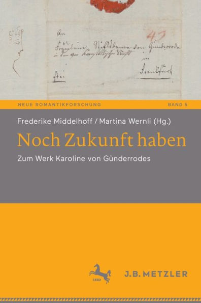 Noch Zukunft haben: Zum Werk Karoline von Günderrodes