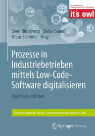 Title: Prozesse in Industriebetrieben mittels Low-Code-Software digitalisieren: Ein Praxisleitfaden, Author: Sven Hinrichsen