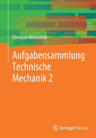 Title: Aufgabensammlung Technische Mechanik 2, Author: Christian Mittelstedt