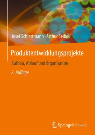 Title: Produktentwicklungsprojekte - Aufbau, Ablauf und Organisation, Author: Josef Schlattmann