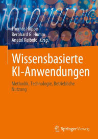 Title: Wissensbasierte KI-Anwendungen: Methodik, Technologie, Betriebliche Nutzung, Author: Thomas Hoppe