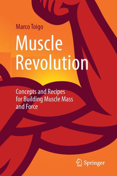 Muscle Revolution: Concepts and Recipes for Building Mass Force