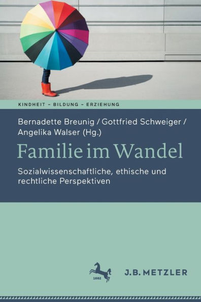 Familie im Wandel: Sozialwissenschaftliche, ethische und rechtliche Perspektiven