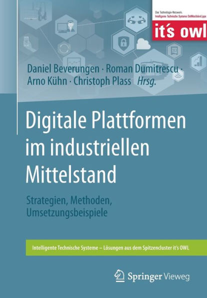 Digitale Plattformen im industriellen Mittelstand: Strategien, Methoden, Umsetzungsbeispiele