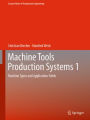 Machine Tools Production Systems 1: Machine Types and Application Fields