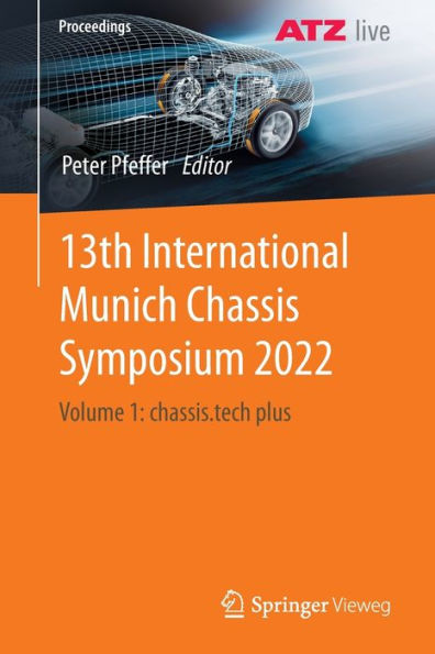 13th International Munich Chassis Symposium 2022: Volume 1: chassis.tech plus