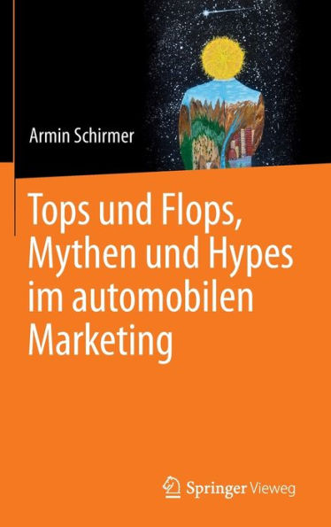 Tops und Flops, Mythen Hypes im automobilen Marketing