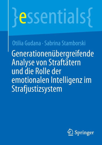 Generationenübergreifende Analyse von Straftätern und die Rolle der emotionalen Intelligenz im Strafjustizsystem